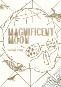 Magnificent Moon libro in lingua di Young Ashleigh