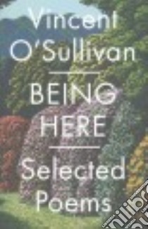 Being Here libro in lingua di O'Sullivan Vincent