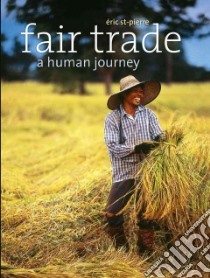 Fair Trade libro in lingua di St.-pierre Eric, da Silva Emerson (COL), Lamarre Mathieu (COL), Sandilands Barbara (TRN)