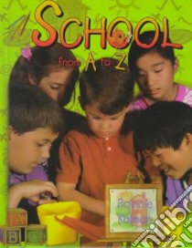 School from A to Z libro in lingua di Kalman Bobbie