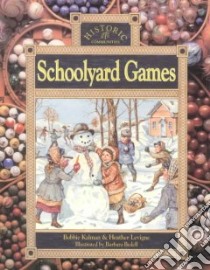 Schoolyard Games libro in lingua di Kalman Bobbie, Levigne Heather