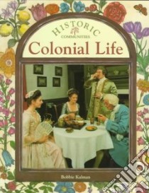 Colonial Life libro in lingua di Kalman Bobbie