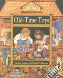 Old time Toys libro in lingua di Kalman Bobbie, Schimpky David