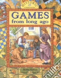 Games from Long Ago libro in lingua di Kalman Bobbie