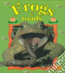 Frogs and Toads libro in lingua di Kalman Bobbie, Everts Tammy
