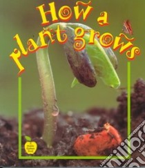 How a Plant Grows libro in lingua di Kalman Bobbie