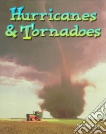 Hurricanes & Tornadoes libro in lingua di Morris Neil