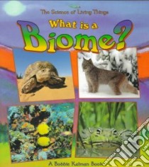 What Is a Biome? libro in lingua di Kalman Bobbie