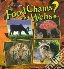 What Are Food Chains and Webs? libro in lingua di Kalman Bobbie, Langille Jacqueline