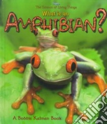 What Is an Amphibian? libro in lingua di Kalman Bobbie, Langille Jacqueline