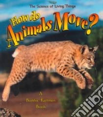 How Do Animals Move? libro in lingua di Walker Niki, Kalman Bobbie