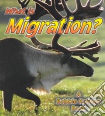 What Is Migration? libro in lingua di Crossingham John, Kalman Bobbie