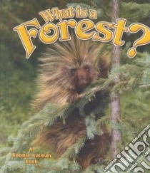 What Is a Forest? libro in lingua di Smithyman Kathryn, Kalman Bobbie