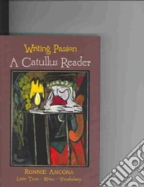 Writing Passions libro in lingua di Ancona Ronnie, Catullus Gaius Valerius
