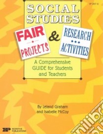 Social Studies Fair Projects and Research Activities libro in lingua di Graham Leland, McCoy Isabelle