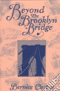 Beyond the Brooklyn Bridge libro in lingua di Carton Bernice