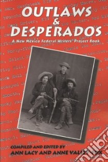 Outlaws & Desperados libro in lingua di Lacy Ann (COM), Valley-Fox Anne (EDT)