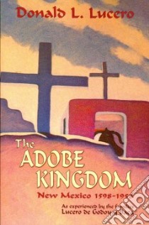 The Adobe Kingdom libro in lingua di Lucero Donald L.