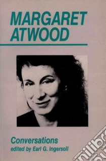 Margaret Atwood libro in lingua di Ingersoll Earl G.
