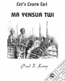 Let's Learn Twi libro in lingua di Kotey Paul A.