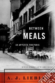 Between Meals libro in lingua di Liebling A. J.