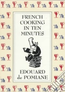 French Cooking in Ten Minutes libro in lingua di Pomiane Edouard De, Hyman Philip, Hyman Mary