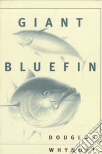 Giant Bluefin libro in lingua di Whynott Douglas