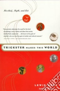 Trickster Makes This World libro in lingua di Hyde Lewis