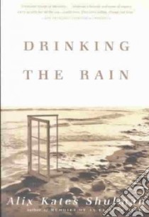 Drinking the Rain libro in lingua di Shulman Alix Kates