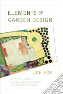 Elements Of Garden Design libro in lingua di Eck Joe, Brooks Lisa (ILT)