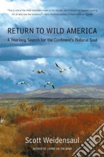 Return to Wild America libro in lingua di Weidensaul Scott