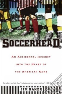Soccerhead libro in lingua di Haner Jim