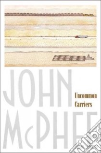 Uncommon Carriers libro in lingua di McPhee John A.