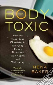 The Body Toxic libro in lingua di Baker Nena