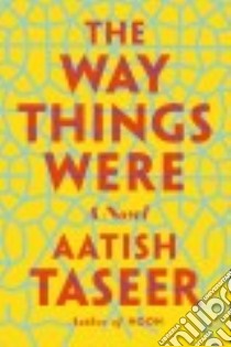 The Way Things Were libro in lingua di Taseer Aatish