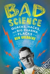 Bad Science libro in lingua di Goldacre Ben