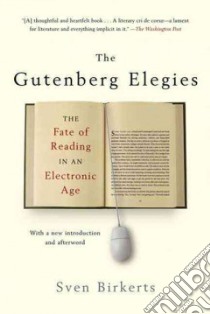 The Gutenberg Elegies libro in lingua di Birkerts Sven
