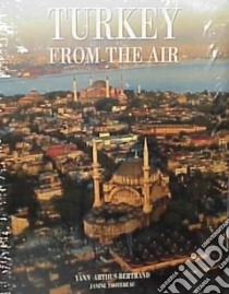 Turkey from the Air libro in lingua di Arthus-Bertrand Yann, Trotereau Janine