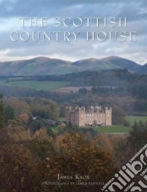 The Scottish Country House libro in lingua di Knox James, Fennell James (PHT)