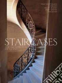 Staircases libro in lingua di Blanca Oscar Tusquets, Diot Martine, De Savray Adelaide, Coignard Jerome, Dethier Jean