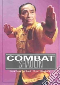 Combat Shaolin libro in lingua di Tang Gary, Klingborg Brian, Loui Albert