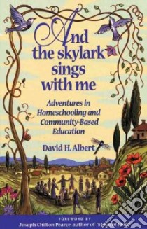 And the Skylark Sings With Me libro in lingua di Albert David H.
