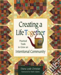 Creating a Life Together libro in lingua di Christian Diana Leafe