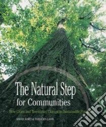 The Natural Step for Communities libro in lingua di James Sarah, Lahti Torbjorn