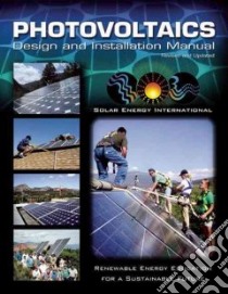 Photovoltaics Design And Installation Manual libro in lingua di Not Available (NA)