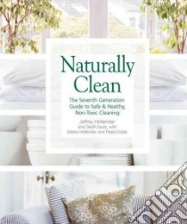 Naturally Clean libro in lingua di Hollender Jeffrey, Davis Geoff, Hollender Meika, Doyle Reed