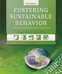 Fostering Sustainable Behavior libro in lingua di McKenzie-Mohr Doug