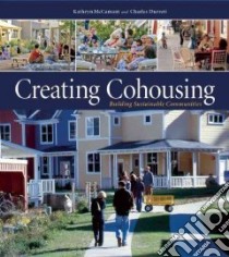 Creating Cohousing libro in lingua di McCamant Kathryn, Durrett Charles