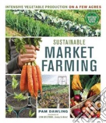 Sustainable Market Farming libro in lingua di Dawling Pam, Byczynski Lynn (FRW)