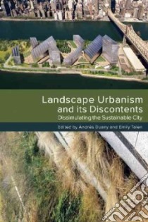 Landscape Urbanism and Its Discontents libro in lingua di Duany Andres (EDT), Talen Emily (EDT)